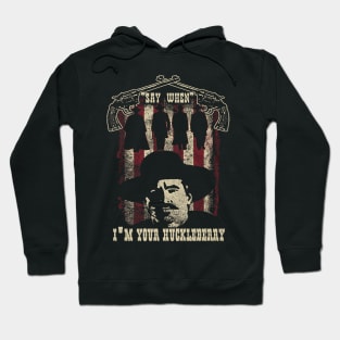 Tombstone Doc Holiday I'm Your Huckleberry Hoodie